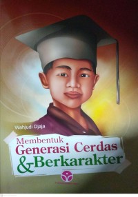 Image of MEMBENTUK GENERASI CERDAS DAN BERKARAKTER