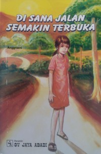 Image of DI SANA JALAN SEMAKIN TERBUKA